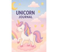 Unicorn Journal: A Magical Lined Notebook for Girls and Boys: Write your dreams with rainbows and unicorns - 120 fun pages!