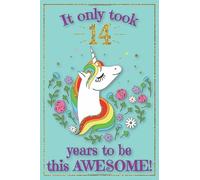 Unicorn Journal Awesome 14 Year Old: with MORE UNICORNS INSIDE & inspirational sayings in this unicorn sketchbook AND unicorn journal notebook for ... Gift for Girls, 14th birthday gift for girls