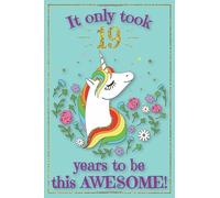 Unicorn Journal Awesome 19 Year Old: with MORE UNICORNS INSIDE & inspirational sayings in this unicorn sketchbook AND unicorn journal notebook for ... Gift for Girls, 19th birthday gift for girls