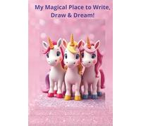 Unicorn Journal for Girls Ages 4-8: Notebook with Drawing, Writing Pages & Bonus Colouring Sheets