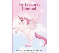 Unicorn Journal for Kids: A Magical Notebook for Writing, Drawing, and Dreaming: With Lined Pages; Coloring Book