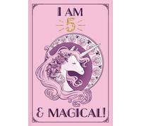 Unicorn Journal - I am 5 & Magical!: A write & draw lined and blank notebook for five year old girls with POSITIVE AFFIRMATIONS & cover art inside, ... for growth mindset & gratitude journaling