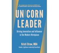 UNICORN Leader: Driving Innovation and Influence in the Modern Workplace