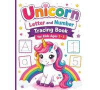 Unicorn Letter and Number Tracing Book for Kids Ages 3-5: Magical ABC Alphabet Handwriting Practice and Number Tracing Activities for Preschool & Kindergarten Children