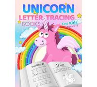 Unicorn Letter Tracing Books For Kids Ages 3 - 5: A Fun Unicorn and Cute Animal Friends Handwriting Practice, Letter Tracing Book for Preschoolers, Pre K and Toddlers