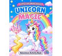 Unicorn Magic: Activity Book for Kids Ages 3-5 | 60 Pages, Cute Unicorns, Easy Mazes, Tracing, Spot the Difference & Questions (Little Explorers Activity Series)