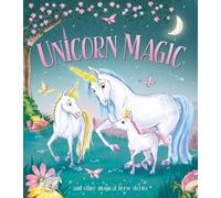 Unicorn Magic: and other Magical Horse Stories (Stories to Share)