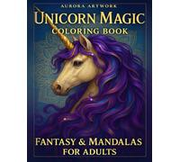 Unicorn Magic Coloring Book: Fantasy & Mandalas for Adults