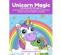 Unicorn Magic Coloring Book for Kids Ages 4-8: 50 Cute & Easy Pages - Unicorns, Baby Dragon, Fairy, Mermaid, Pegasus, Castles & a Unicorn Party | Big ... One-Sided (Wild Patterns Coloring Books)