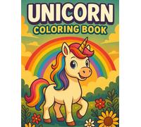 "Unicorn Magic Coloring Book: Whimsical Creatures, Sparkles & Fun!": A Limited Edition Fantasy Coloring Adventure with Cute Unicorns, Magical Scenes & Positive Vibes for All Ages