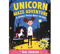 Unicorn Maze Adventure: A Sparkly Puzzle Quest for Kids Ages 4-8 | Featuring 50 Mazes With Solutions (Epic Kids Adventures)