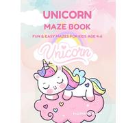 Unicorn Maze Book for Kids Age 4-6: Fun & Easy Unicorn Mazes for Preschoolers with Cute Unicorns, Rainbows, Stars & Magical Adventures (Little Calm Maze Adventures)