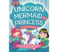 Unicorn, Mermaid and Princess Activity Book For Kids: A Cute, Magical, Fun Activity Book For Kids Ages 4-6, Includes: Coloring, Word Search, Dot to ... | For Little Girls and Kids Ages 4, 5 & 6