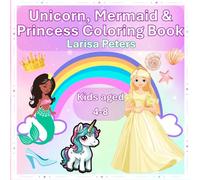 Unicorn, Mermaid & Princess Coloring Book for Kids aged 4-8: Fun and Simple Coloring Pages for Girls and Boys | Magical Activity Book to Inspire Creativity | Perfect Gift for Birthday and Holidays