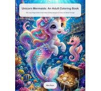 Unicorn Mermaids: An Adult Coloring Book: 100 Large Single-Sided Underwater Fantasy Designs to Color, No Bleed-Through