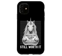 Unicorn Mugshot Arrested for Too Much Magic Still Worth It Case for iPhone 11