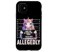 Unicorn Mugshot I Only Use My Magic for Chaos Allegedly Case for iPhone 11