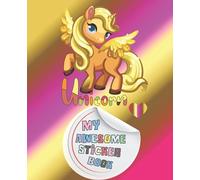Unicorn My Awesome Sticker Book: Awesome Sticker collecting Album | Blank sticker with coloring page for girls boys childrens toddlers kindergarten ... Ages 2-7 Years old Activity Books for kids