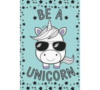 Unicorn Notebook Be a Unicorn Fun: Perfect for note-taking, dream diary, planning, work, travel, idea jotting, habit tracking, journaling: 6 x 9: Color - Sea Teal