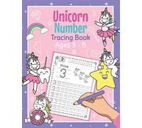 Unicorn Number Tracing Book Ages 3 - 5: Trace Numbers Practice Book for Preschoolers | Magical Math Learning Workbook for Kindergarten and Pre K Girls