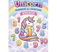 Unicorn Numbers & Counting Workbook for Kids Ages 3-6: Color, Trace & Count Numbers 1-20 | Early Math, Fine Motor Skills & Handwriting Practice