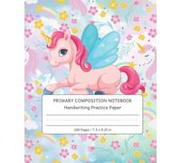 Unicorn Primary Composition Notebook Handwriting Practice Paper: Unicorn Handwriting Practice: Letter Tracing Workbook I Cute Unicorns Handwriting Practice Paper I Handwriting practice paper