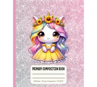 Unicorn Primary Composition Notebook With Drawing Space: Kindergarten Writing Paper with Baseline , Journal for Girls , 9.25 " x 7.5" , 100 Sheets