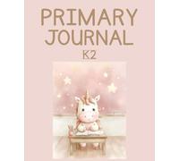 Unicorn Primary Journal: K-2 Draw and Write Composition Notebook: 124 Pages of Dashed Handwriting Lines Practice with Picture Box - The Magical Sparkle Collection (Soft Pink Edition)