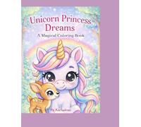 Unicorn Princess Dreams: A Magical Coloring Book (Magical Creatures Coloring Collection)