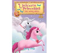 Unicorn Princesses 10: The Wing Spell