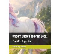 Unicorn Quotes Coloring Book: For Kids Ages 3-6