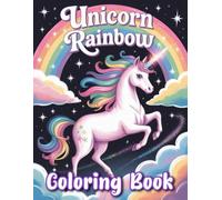 Unicorn Rainbow Coloring Book: Enchanting Designs Featuring Magical Creatures, Colorful Rainbows, and Whimsical Landscapes for Creative Expression and Imagination