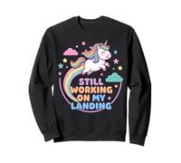 Unicorn Rainbow Design Still Working On My Landing Sweatshirt