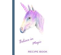 Unicorn Recipe Book: 120 illustrated pages