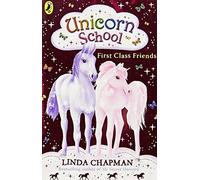 Unicorn School: First Class Friends: 1