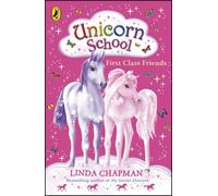 Unicorn School: First Class Friends: 1 (Unicorn School, 1)