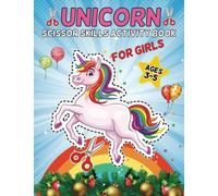 Unicorn Scissor Skills Activity Book for Girls ages 3-5: 50+ Fun Unicorn Cutting Practice Activity Book for Kids | To Cutting , Gluing , Coloring , Tracing , Fine Motor Skills Practice Activity Book