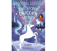 Unicorn Seekers 2: The Unicorn Seekers' Society: (Unicorn Seekers)