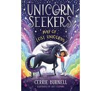 Unicorn Seekers: The Map of Lost Unicorns: (Unicorn Seekers)