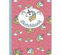 Unicorn Sketchbook: Large Blank Paper for Drawing, Sketching and Doodling | 8.5x11 inches, 120 pages | Amazing for Young Children, Kids and Teens