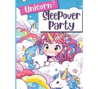 Unicorn Sleepover Party: A coloring book adventure (Coloring Magic Tribes)