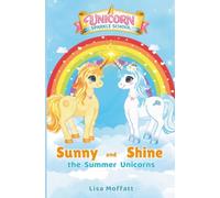Unicorn Sparkle School: Sunny and Shine - The Summer Unicorns: A Magical Unicorn Chapter Book for Girls Ages 5-8 About Friendship and Courage