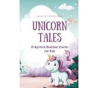 Unicorn Tales: 15 Mystical Bedtime Stories for Kids (Magic Bedtime Tales)