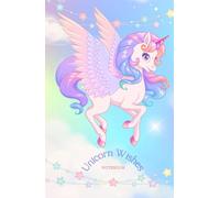 Unicorn Wishes: A magical notebook for dreamers, believers, and sparkle lovers, Size 5.5"x8.5" Inches, Hardcover, 160 college-ruled pages.