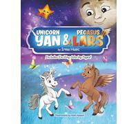 Unicorn Yan & Pegasus Lars: A Magical Tale of Friendship and Being Yourself