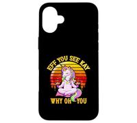 Unicorn Yoga Vintage Eff You See Kay Why Oh U Case for iPhone 16 Plus