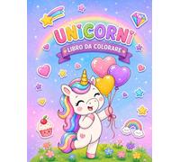 UNICORNI libro da colorare: Cozy Cute Edition - 50 teneri unicorni e magiche avventure da colorare