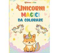 Unicorni magici da colorare: 30 Disegni Magici da Colorare per Bambini dai 3 anni in su