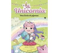 Unicornia 10 - Una fiesta de pijamas: ¡Un libro mágico con purpurina en la cubierta! (Montena)