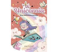 Unicornia 13 - Una biblioteca secreta: ¡Un libro mágico con purpurina en la cubierta! (Universo Unicornia)